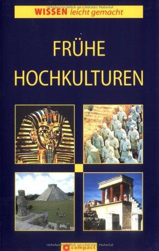 Frühe Hochkulturen: Wissen leicht gemacht