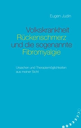 Volkskrankheit Rückenschmerz und die so genannte Fibromyalgie: Ursachen und Therapiemöglichkeiten aus meiner Sicht