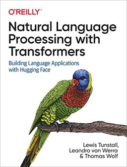 Natural Language Processing with Transformers: Building Language Applications with Hugging Face