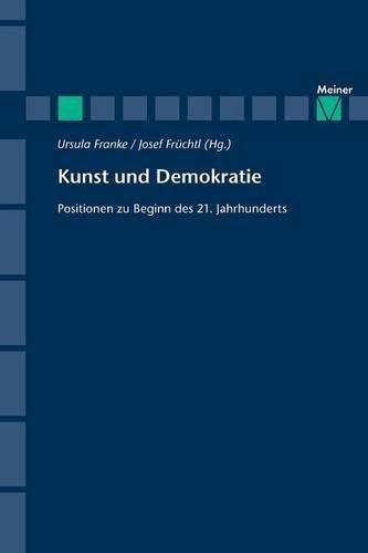 Kunst und Demokratie: Positionen zu Beginn des 21. Jahrhunderts