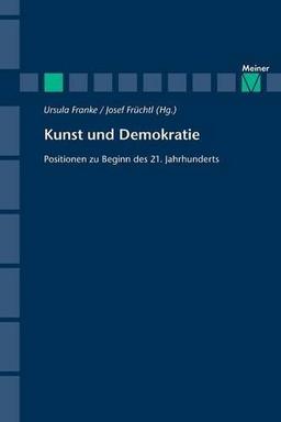 Kunst und Demokratie: Positionen zu Beginn des 21. Jahrhunderts