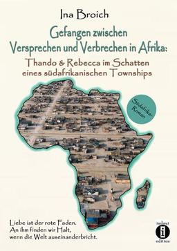 Gefangen zwischen Versprechen und Verbrechen in Afrika: Thando & Rebecca im Schatten eines südafrikanischen Townships