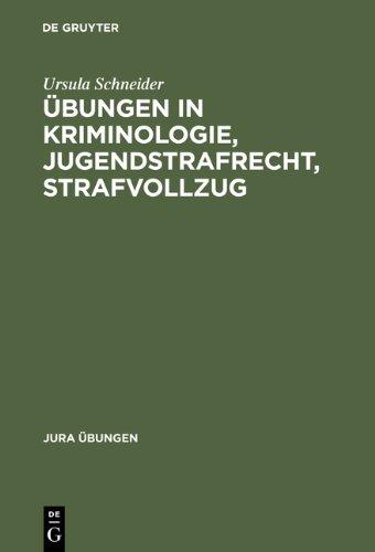 Übungen in Kriminologie, Jugendstrafrecht, Strafvollzug (Jura Aoebungen)