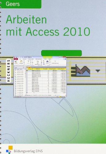 Arbeiten mit Access 2010. Lehr-/Fachbuch