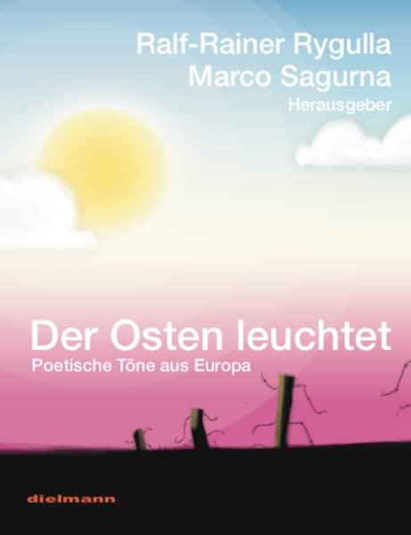 Der Osten leuchtet: Poetische Töne aus Europa