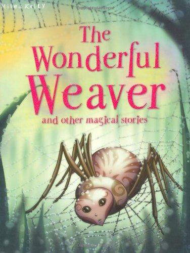 Wonderful Weaver and Other Stories (Magical Stories)