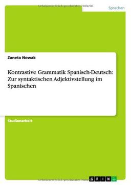 Kontrastive Grammatik Spanisch-Deutsch: Zur syntaktischen Adjektivstellung im Spanischen