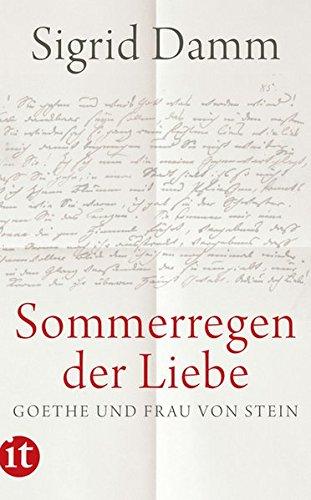 »Sommerregen der Liebe«: Goethe und Frau von Stein (insel taschenbuch)