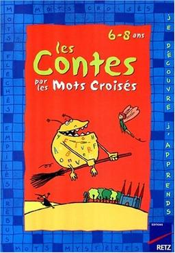 Les contes par les mots croisés : 6-8 ans