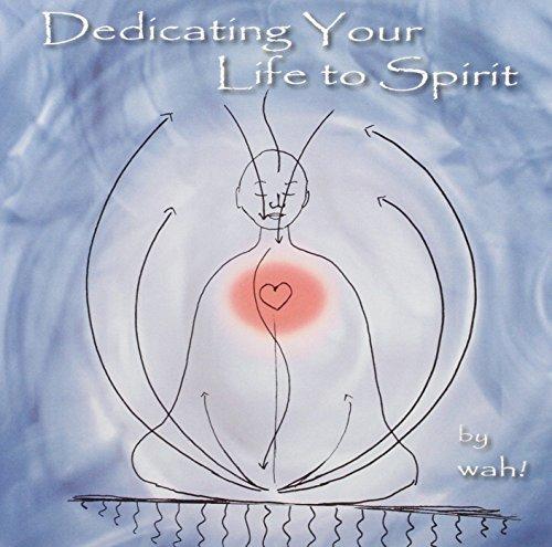 Dedicating Your Life to Spirit