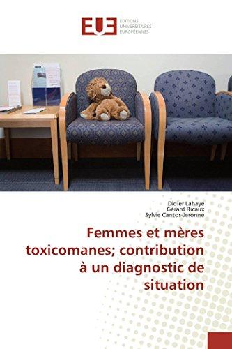 Femmes et mères toxicomanes contribution à un diagnostic de situation