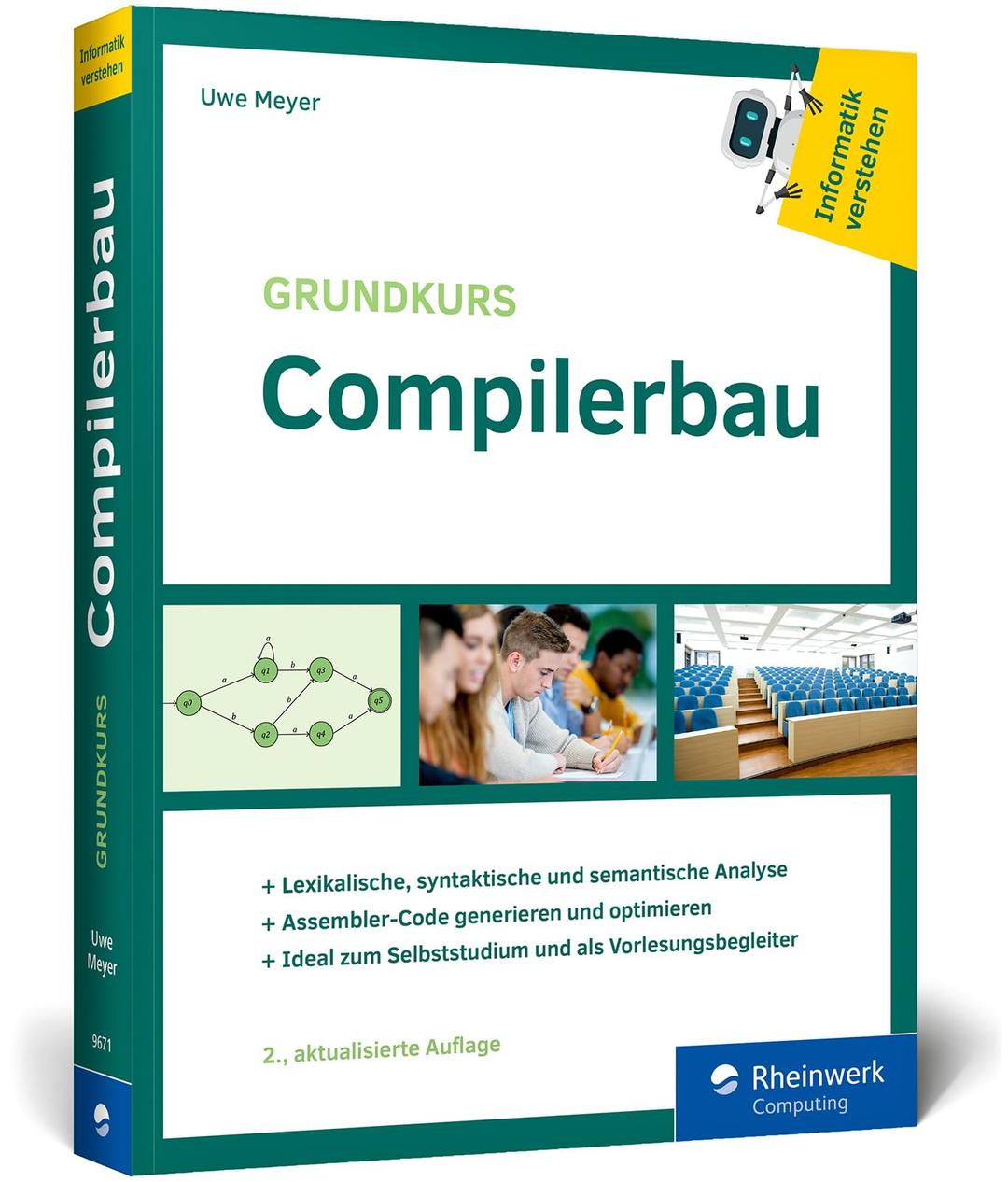 Grundkurs Compilerbau: Aus der Buchreihe »Informatik verstehen«. Ideal zum Selbststudium und für die Uni-Vorlesung – Ausgabe 2024