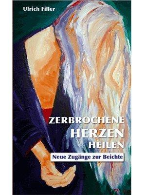 Zerbrochene Herzen heilen