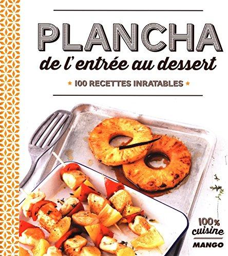 Plancha : de l'entrée au dessert : 100 recettes inratables