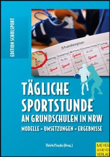 Tägliche Sportstunde an Grundschulen in NRW: Modelle - Umsetzung - Ergebnisse