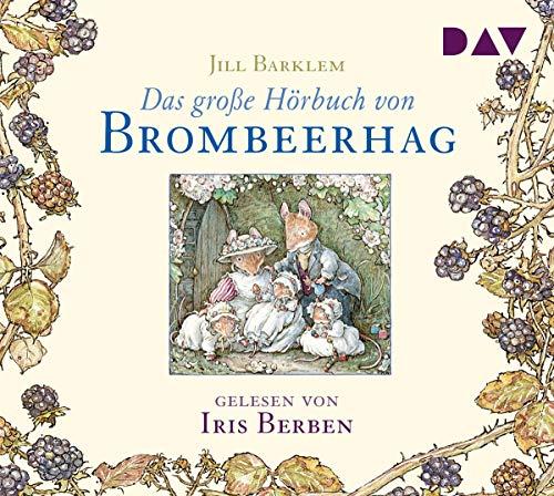 Das große Hörbuch von Brombeerhag: Ungekürzte Lesung mit Musik mit Iris Berben (2 CDs)