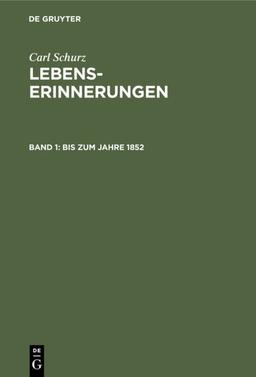 Bis zum Jahre 1852 (Carl Schurz: Lebenserinnerungen)