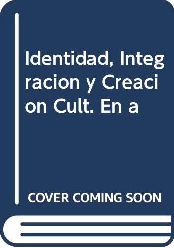 Identidad, Integracion y Creacion Cult. En a