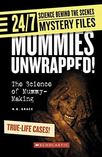 Mummies Unwrapped! (24/7: Science Behind the Scenes: Mystery Files): The Science of Mummy-Making