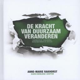 De kracht van duurzaam veranderen: leiderschap, verleiding, betrokkenheid en succes