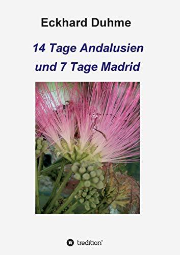 14 Tage Andalusien und 7 Tage Madrid