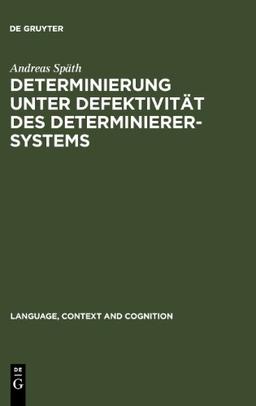 Determinierung unter Defektivität des Determinierersystems: Informationsstrukturelle Und Aspektuelle Voraussetzungen Der Nominalreferenz Slawischer ... Sprachen im Vergleich zum Deutschen