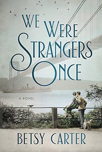 We Were Strangers Once: A Novel