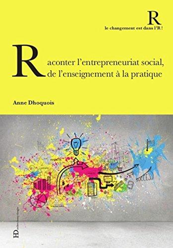 Raconter l'entrepreneuriat social, de l'enseignement à la pratique