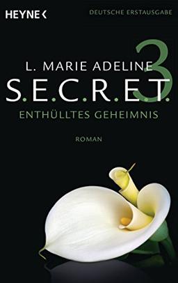 SECRET: Enthülltes Geheimnis - Roman