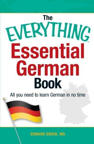 The Everything Essential German Book: All You Need To Learn German In No Time!