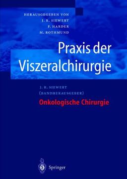 Praxis der Viszeralchirurgie: Onkologische Chirurgie