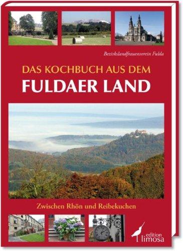 Das Kochbuch aus dem Fuldaer Land: Zwischen Rhön und Reibekuchen