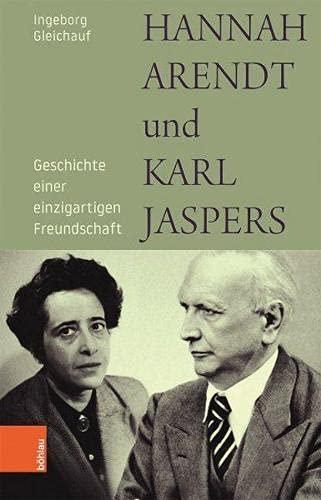 Hannah Arendt und Karl Jaspers: Geschichte einer einzigartigen Freundschaft