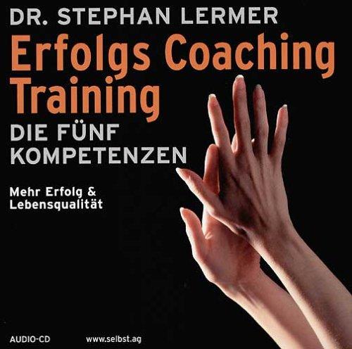 Erfolgs Coaching Training - Die fünf Kompetenzen