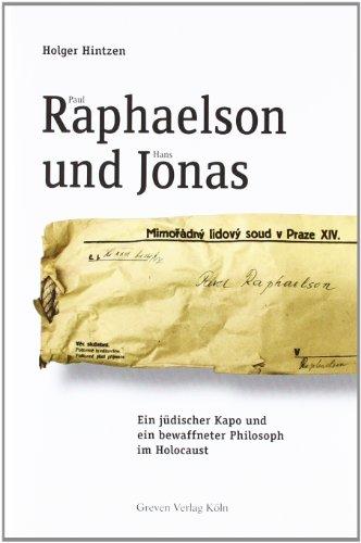 Paul Raphaelson und Hans Jonas: Ein jüdischer Kapo und ein bewaffneter Philosoph im Holocaust