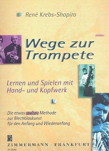 Wege zur Trompete: Lernen und Spielen mit Hand- und Kopfwerk