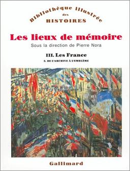 Les Lieux de mémoire. Vol. 3-3. Les France : de l'archive à l'emblème