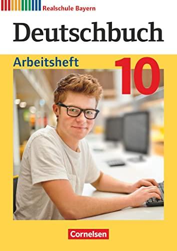 Deutschbuch - Sprach- und Lesebuch - Realschule Bayern 2017 - 10. Jahrgangsstufe: Arbeitsheft mit Lösungen