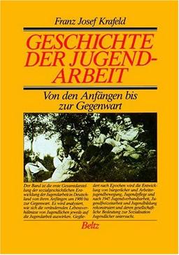 Geschichte der Jugendarbeit. Von den Anfängen bis zur Gegenwart (Book on Demand)