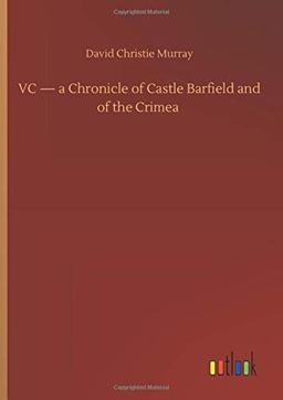 VC - a Chronicle of Castle Barfield and of the Crimea