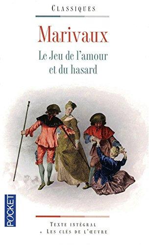 Le jeu de l'amour et du hasard : texte intégral et les clés de l'oeuvre