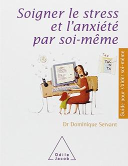 Soigner le stress et l'anxiété par soi-même