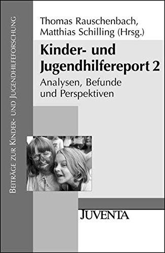 Kinder- und Jugendhilfereport 2: Analysen, Befunde und Perspektiven (Beiträge zur Kinder- und Jugendhilfeforschung)