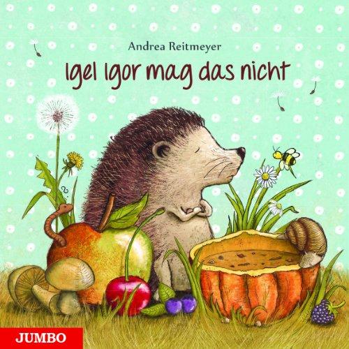 Igel Igor mag das nicht!