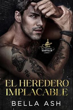 El heredero implacable (El Cartel Castillo, Band 1)