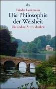 Die Philosophie der Weisheit: Die andere Art zu denken