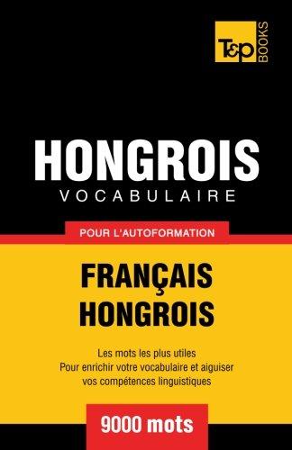 Vocabulaire Français-Hongrois pour l'autoformation : 9000 mots