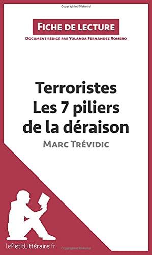 Terroristes. Les 7 piliers de la déraison de Marc Trévidic (Fiche de lecture) : Analyse complète et résumé détaillé de l'oeuvre