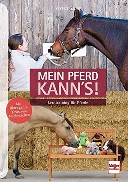 Mein Pferd kann's!: Lerntraining für Pferde: Lerntraining fr Pferde