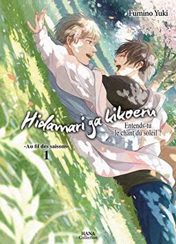 Hidamari ga kikoeru : entends-tu le chant du soleil ? : au fil des saisons. Vol. 1